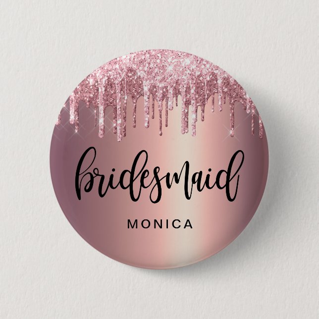 Elegant rose gold glitter drips bridesmaid button (Front)