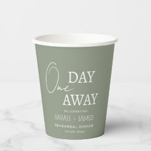 Elegant Sage Green One Day Away Rehearsal Dinner Paper Cups
