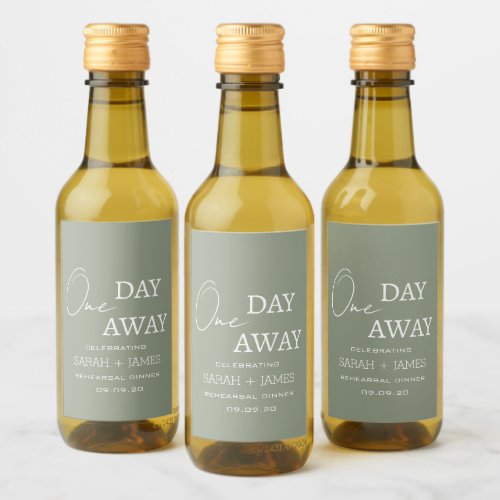 Elegant Sage Green One Day Away Rehearsal Dinner  Wine Label