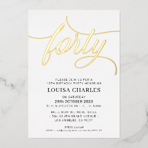 ELEGANT SCRIPT 40th birthday party stylish gold Foil Invitation