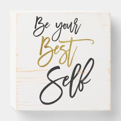 Elegant Script Be Your Best Self Inspiring Quote Wooden Box Sign