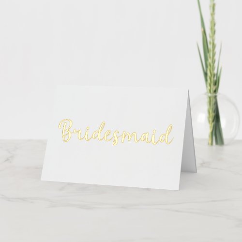 Elegant Script Bridesmaid Foil Greeting Card