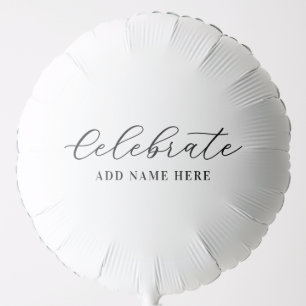 Elegant Script Celebrate Personalized Balloon