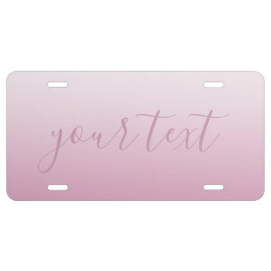 Elegant Script & Editable Pink (any color) Ombre License Plate