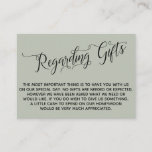 Elegant Script Regarding Wedding Gifts Sage Green Enclosure Card<br><div class="desc">These elegant insert cards were designed to match other items in a growing event suite that features an elaborate swirling script over a solid background you can change to any color you like. On the front side you read "Regarding Gifts" in the script; on the back I've placed a beautifully-rendered...</div>