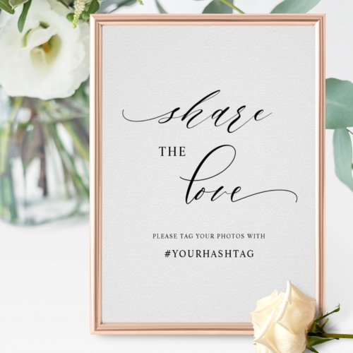 Elegant Script Share The Love Wedding Hashtag Sign