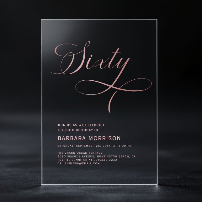 Elegant Script Sixty Rose Gold 60th Birthday Acrylic Invitations (Creator Uploaded)