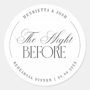 Elegant Script The Night Before Rehearsal Dinner Classic Round Sticker