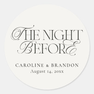 Elegant Script The Night Before Rehearsal Dinner Classic Round Sticker
