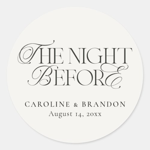 Elegant Script The Night Before Rehearsal Dinner Classic Round Sticker