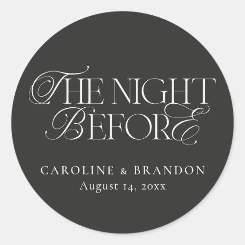 Elegant Script The Night Before Rehearsal Dinner Classic Round Sticker