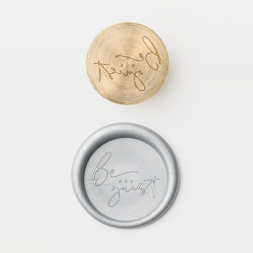 Elegant Script Wedding or Event Be our Guest Quote Wax Seal Stamp