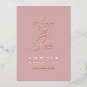 Elegant Script Wedding Save The Date Rose Gold Foil Invitation