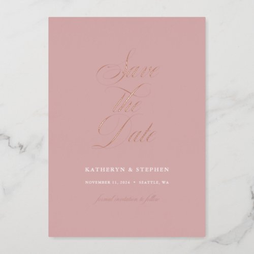 Elegant Script Wedding Save The Date Rose Gold Foil Invitation