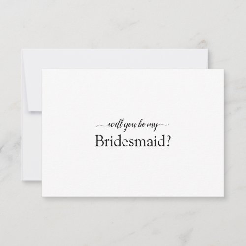 Elegant Script Will You Be My Bridesmaid Card