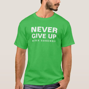 Elegant Shamrock Green Never Give Up Mens Modern T-Shirt