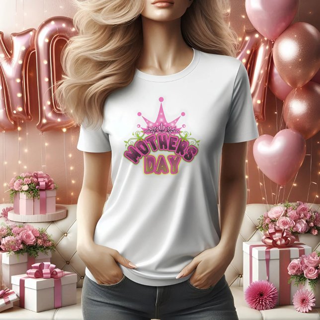 Elegant Shiny Pink Queen Crown Happy mothers day  T-Shirt (Creator Uploaded)
