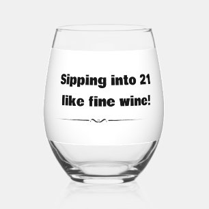 Elegant Sipping into 21 like Fine Wine Birthday Stemless Wine Glass