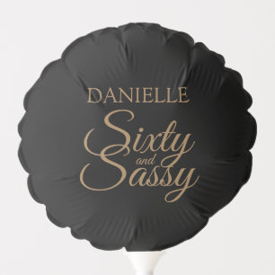 Elegant Sixty and Sassy Black Gold 60th Birthday Balloon