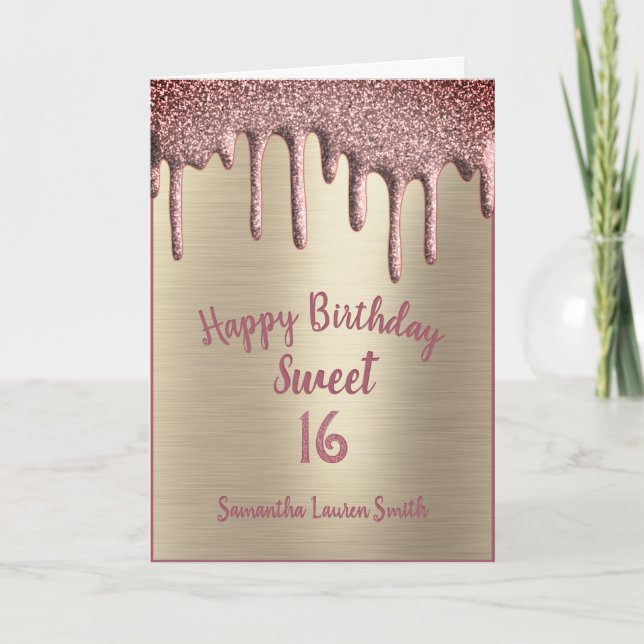 Elegant Sweet 16 Birthday Rose Gold Glitter Drip Card (Front)
