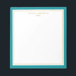 Elegant Teal Gold Personalized Notepad<br><div class="desc">This notepad features elegant and minimalist thick teal border and thin gold border. Personalize it with your name or company name.</div>