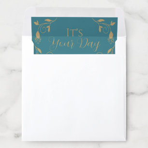 Elegant Teal "It's Your Day" with Botanicals Envelope Liner