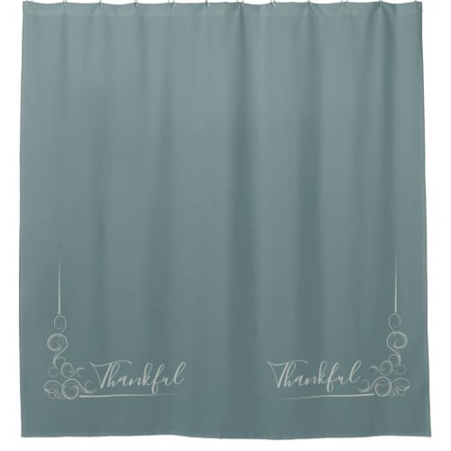 Elegant Teal with Grey Cashmere Thankful Shower Curtain