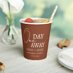 Elegant Terracotta One Day Away Rehearsal Dinner Paper Cups