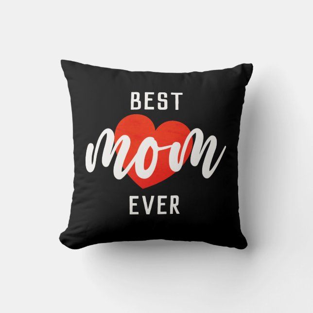 Elegant Text Best Mom Ever With Heart Throw Pillow (Front)