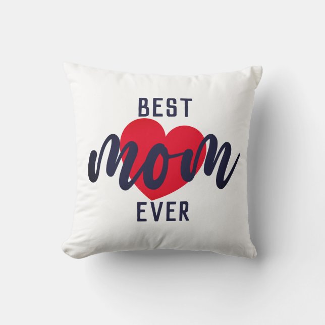 Elegant Text Best Mom Ever With Heart Throw Pillow (Front)