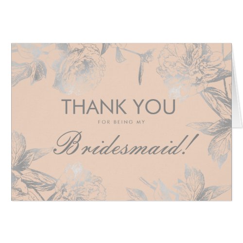 Elegant Thank You Bridesmaid Floral Silver Blush