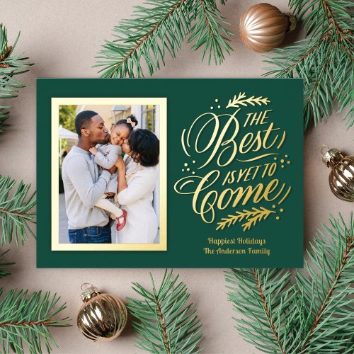 Elegant The Best Is Yet To Come Photo Green Gold Foil Holiday Card