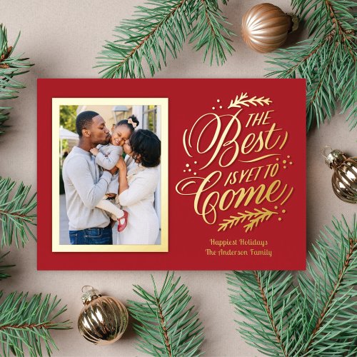 Elegant The Best Is Yet To Come Photo Red Gold Foil Holiday Card