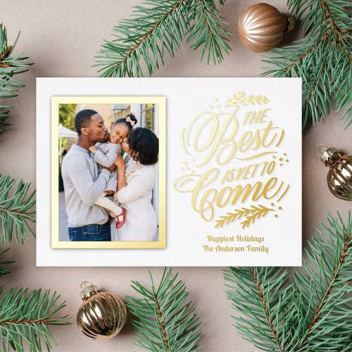 Elegant The Best Is Yet To Come Photo White  Gold Foil Holiday Card