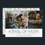 Elegant Thrill of Hope Two Photo Green Christmas  Holiday Card<br><div class="desc">This beautiful holiday two photo card features a phrase from the song, "Oh Holy Night" - "A thrill of hope; the weary world rejoices." What a great reminder that Christ is our hope, and we can rejoice as we celebrate His birth. The back contains a watercolor pattern of berries and...</div>