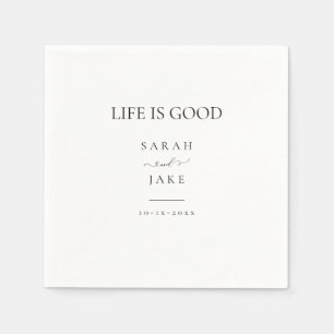 Elegant Typography: LIFE IS GOOD Modern wedding Napkins