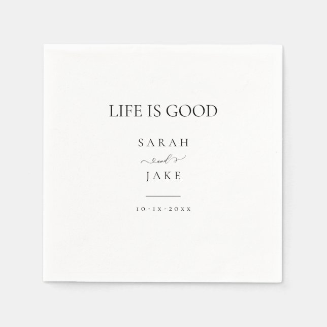 Elegant Typography: LIFE IS GOOD Modern wedding  Napkins (Front)