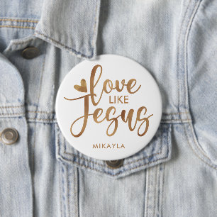 Elegant Typography Love Like Jesus   Gold Name Button