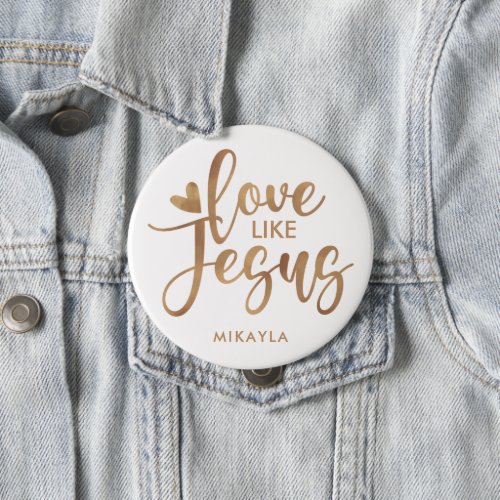 Elegant Typography Love Like Jesus  Gold Name Button