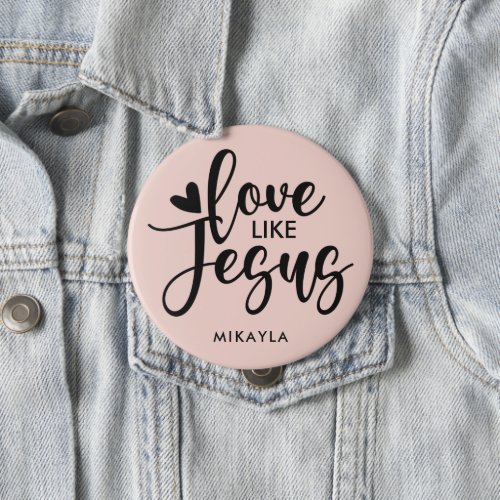 Elegant Typography Love Like Jesus  Name Button