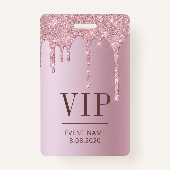 Elegant VIP Access Event Rose Pink Glitter Drips Badge (Front)