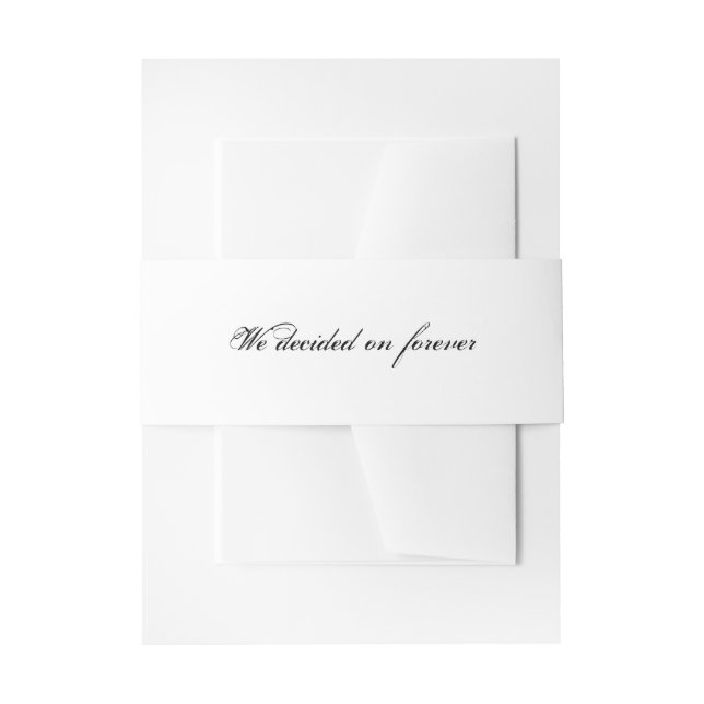 Elegant We Decided On Forever Calligraphy Font Invitation Belly Band (Front Example)