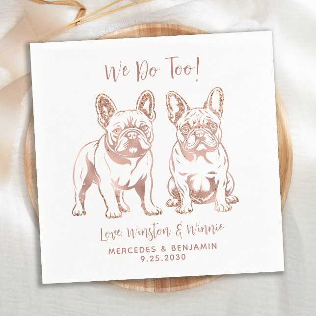 Elegant We Do Too French Bulldog Rose Gold Wedding Napkins (Creator Uploaded)
