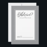 Elegant Wedding Newlywed Wishes Gray Border Advice Card<br><div class="desc">Elegant Wedding Newlywed Wishes Advice in Ultimate Gray & White wedding design features a beautiful chic border in chic gray that includes an elegant petite white border. Calligraphy and script are charcoal gray on a white background and compliments the unique wedding design.</div>