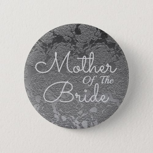 Elegant Wedding Silver Gray Mother Of The Bride Button