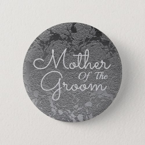 Elegant Wedding Silver Gray Mother Of The Groom Button