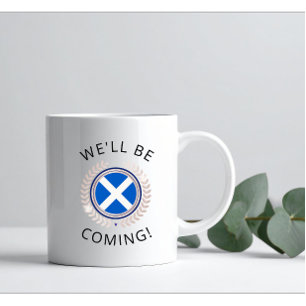 Elegant We'll Be Coming Scotland Flag Badge Coffee Mug