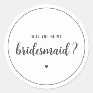 Elegant Will you be my Bridesmaid Classic Round Sticker