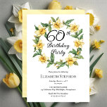 Elegant Yellow Daffodils Floral 60th Birthday Invitation<br><div class="desc">Elegant yellow daffodils floral design "60th Birthday Party" design featuring a floral wreath frame of daffodils.</div>