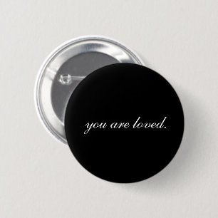 Elegant You Are Loved Button